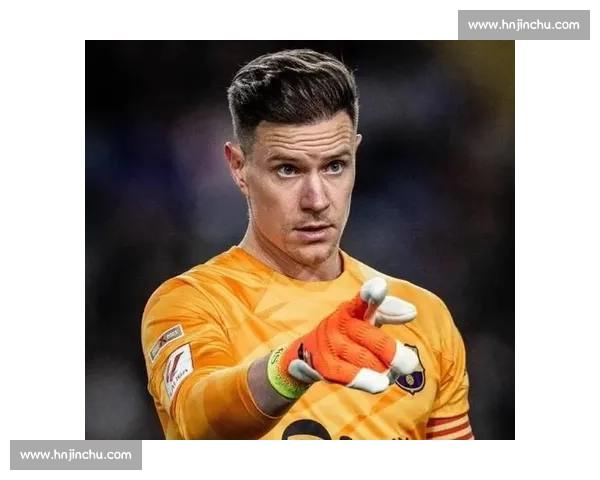 特尔施特根强硬表态：留队争主力，转会传闻无关紧要